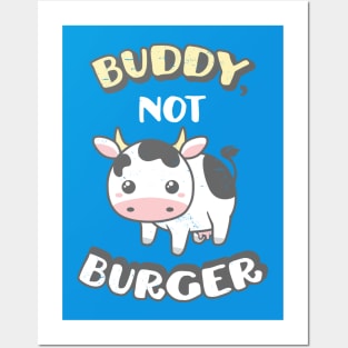 Cute Cow Buddy Not Burger Animal Rights Distressed Posters and Art